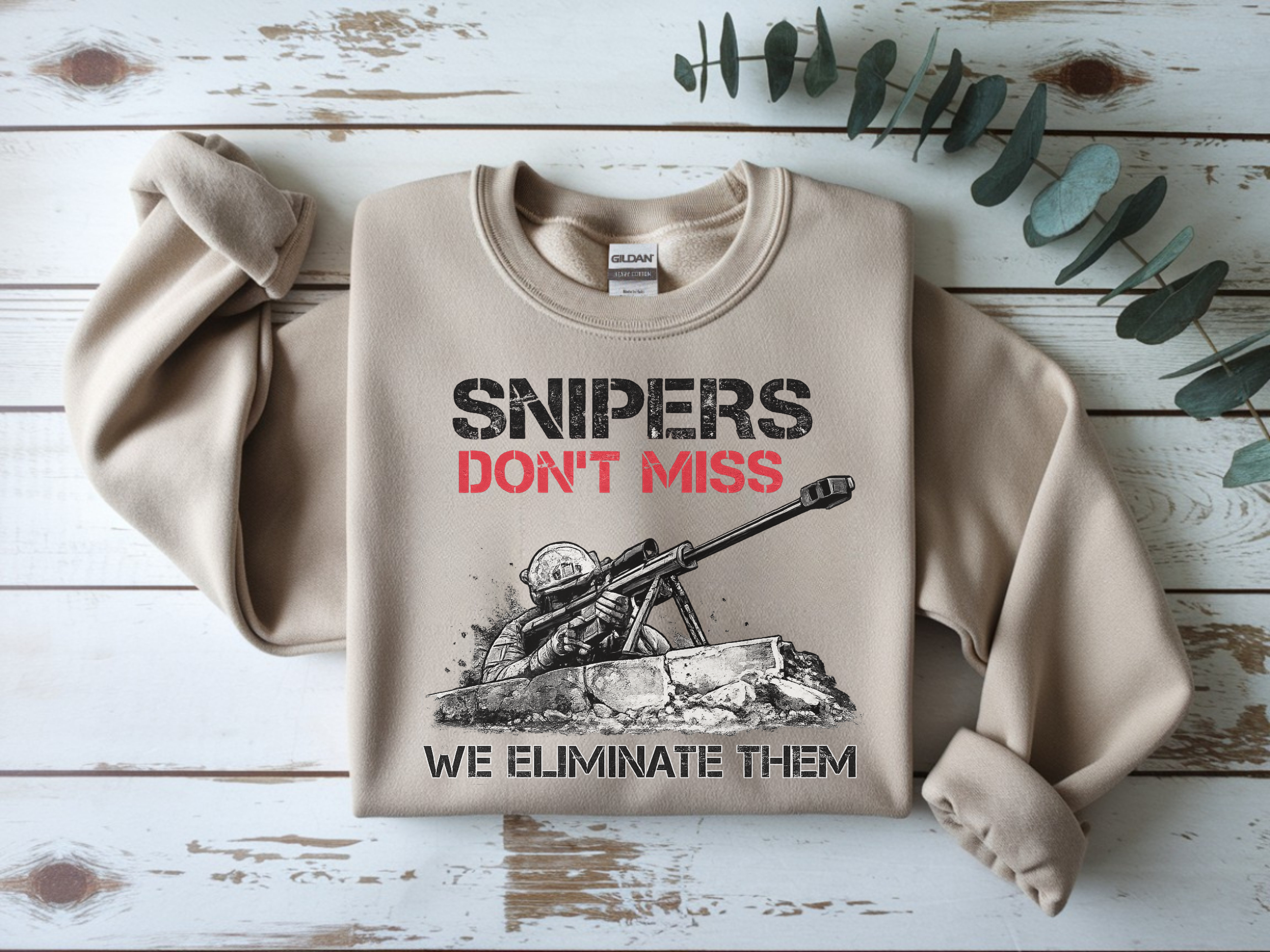 Crewneck Sweatshirt — "Snipers Don't Miss, We Eliminate Them" Military Rifle Graphic