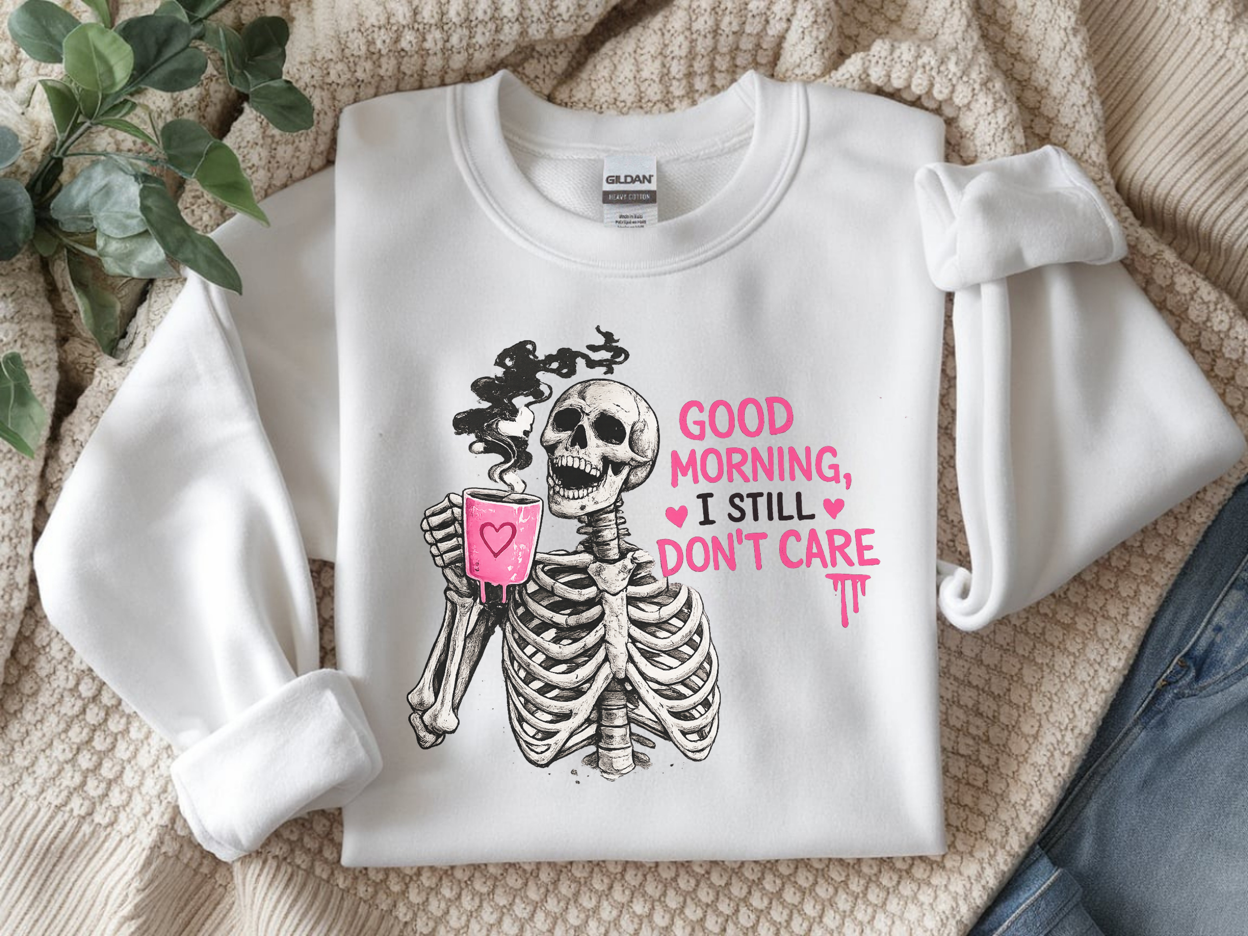 Skeleton Coffee Crewneck Sweatshirt — "Good Morning, I Still Don't Care" Graphic